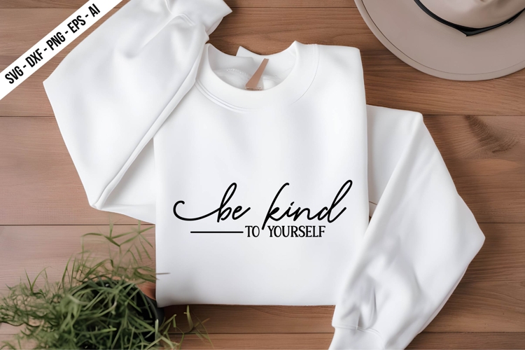 be kind to yourself Svg Design