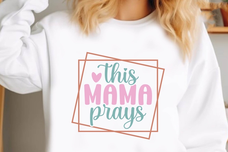 This Mama Prays Svg, Mothers Day Svg