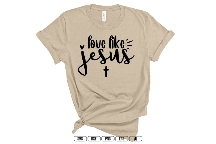 Love Like Jesus Svg, Christian Svg