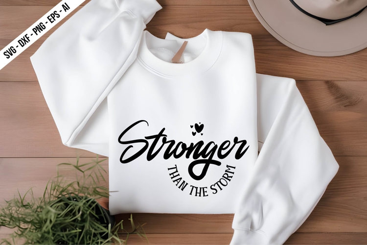 Stronger Than The Storm Svg Design