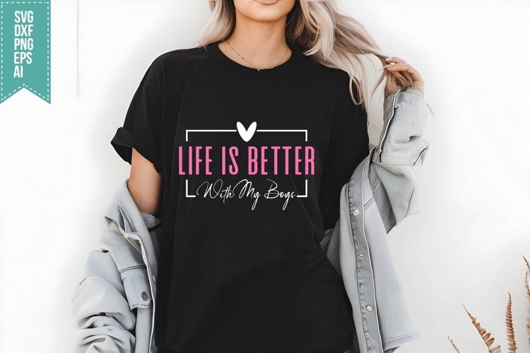 Life Is Better with My Boys Svg, Mothers Day Svg