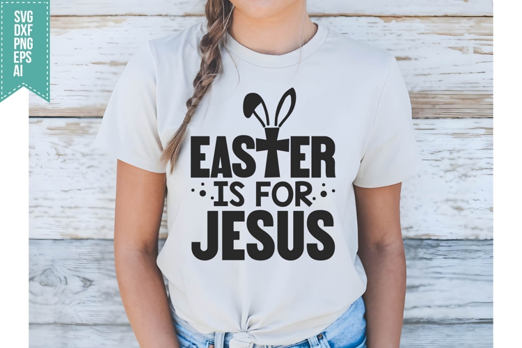 easter is for Jesus Svg, Religious Svg, Jesus God Svg