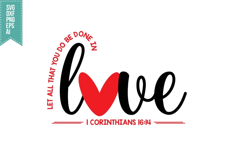 Let all that you do be done in love Svg, Religious Svg