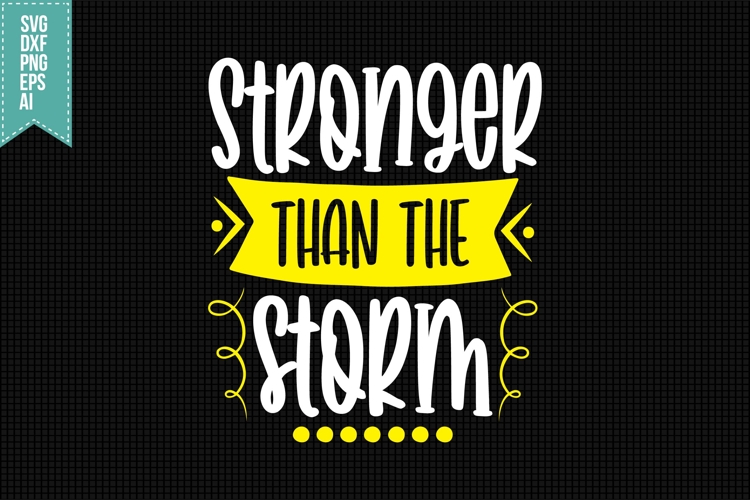Stronger Than The Storm Svg, Funny Sarcastic Svg