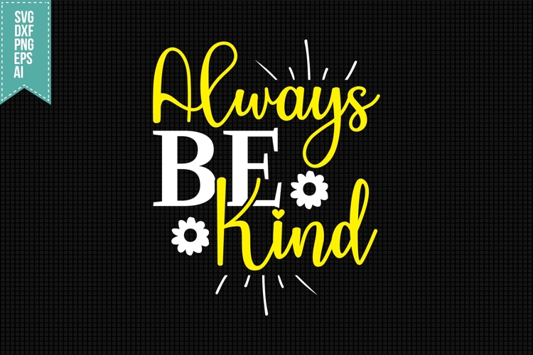 Always Be Kind Svg, Funny Sarcastic Svg