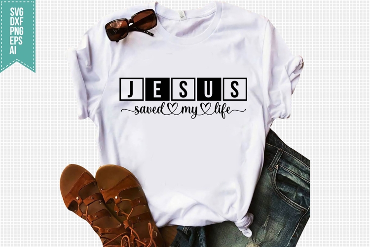 Jesus Saved My Life Svg, Faith Svg, Bible Svg