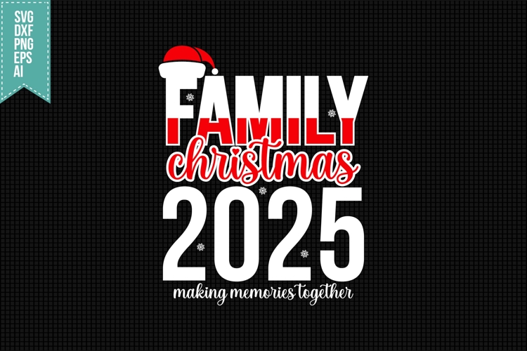 Family Christmas 2025 Svg, Christmas Svg, Xmas Svg