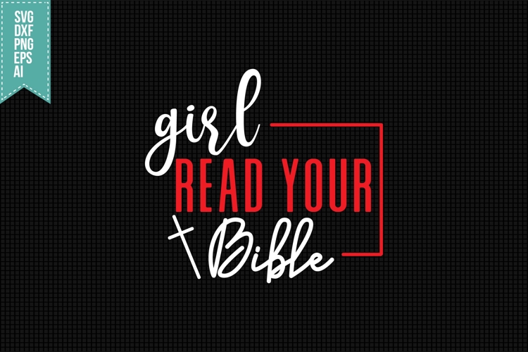 girl read your bible Svg, Religious Svg, Jesus God Svg
