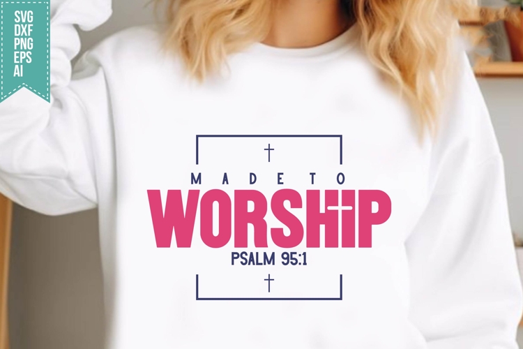 Made to Worship Svg, Religious Svg, Jesus God Svg