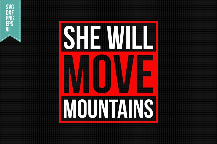 She Will Move Mountains Svg, Motivation Svg example image 1