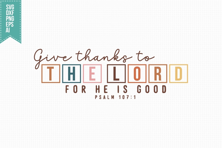 give thanks to the lord for he is good Svg, Autumn Svg