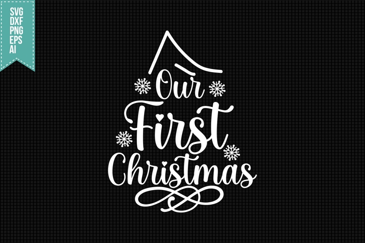 Our First Christmas Svg, Christmas Svg, Xmas Svg
