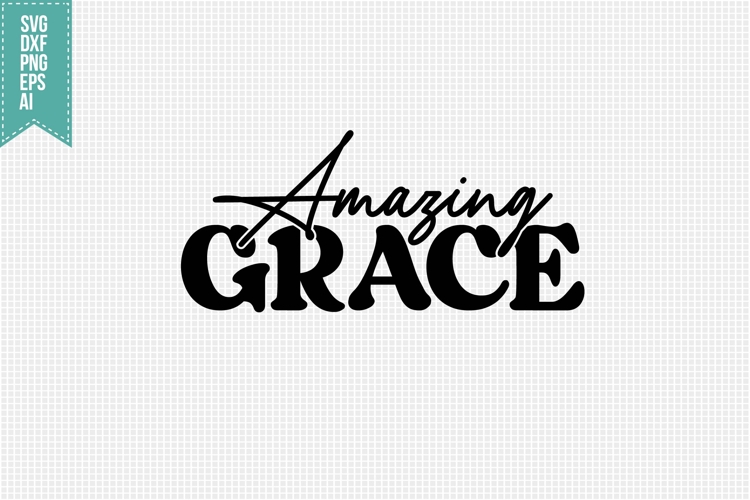 Amazing Grace Svg, Inspirational Svg