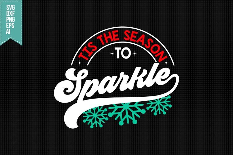 Tis The Season To Sparkle Svg, Christmas Svg, Xmas Svg