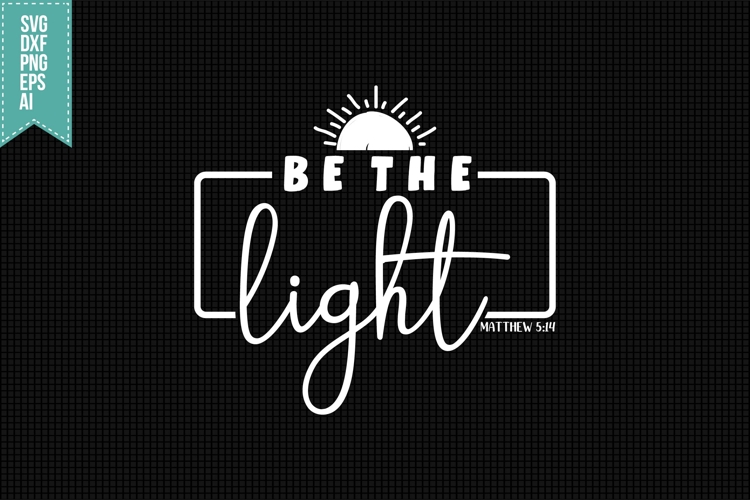 Be The Light Svg, Religious Svg, Jesus God Svg