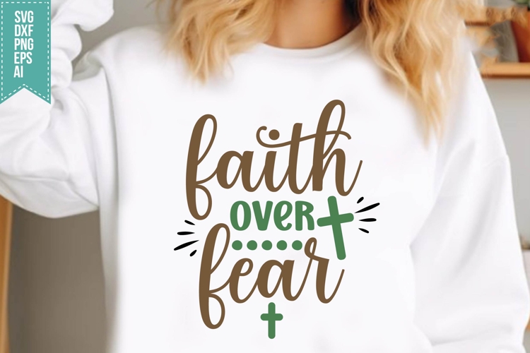 Faith Over Fear Svg, Religious Svg, Jesus God Svg