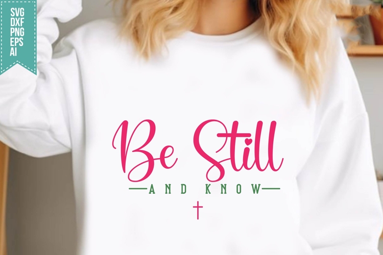 Be Still and Know Svg, Religious Svg, Jesus God Svg
