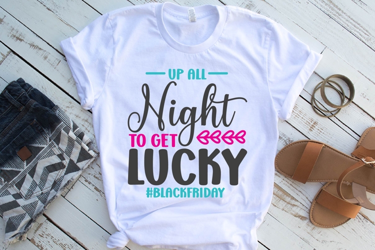 Up All Night To Get Lucky Svg, Black Friday Shirt Svg