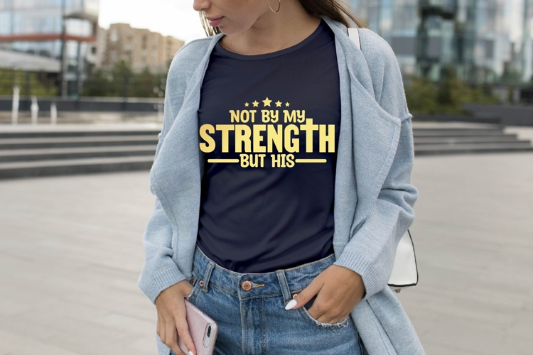 Not By My Strength but His Svg, Christian Svg, Jesus Svg
