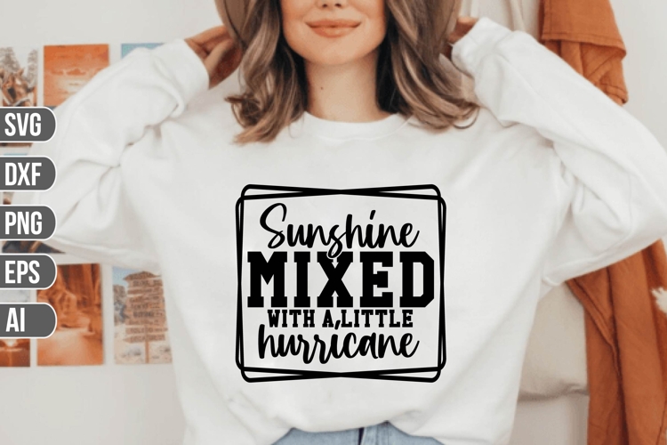 Sunshine mixed with a little hurricane Svg, Sarcastic Svg.
