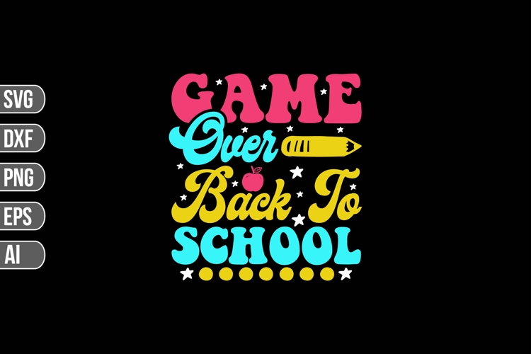 Game Over Back to School Svg, Teacher Svg, Book Quotes Svg.