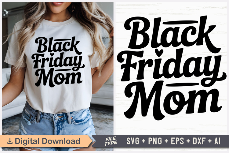 Black Friday Mom SVG, Black Friday SVG, Black Friday Shirt
