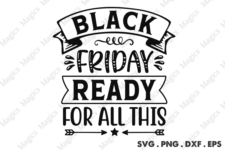 Black Friday Ready For All This SVG, Black Friday SVG