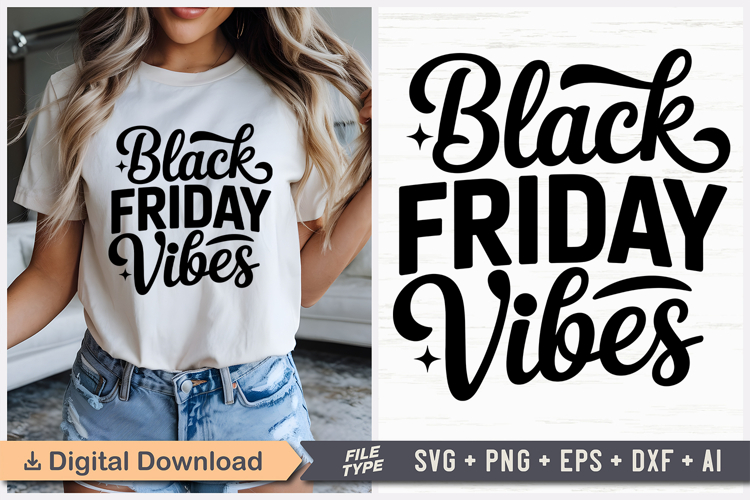 Black Friday Vibes SVG, Black Friday SVG, Black Friday Shirt