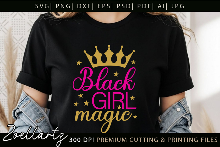 Black Girl Magic SVG PNG EPS DXF Juneteenth SVG Freedom Day