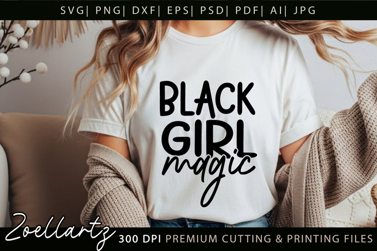 Black Girl Magic SVG PNG EPS DXF Juneteenth SVG Freedom Day
