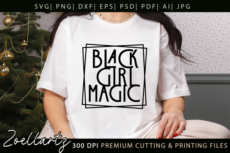 Black Girl Magic SVG PNG EPS DXF Juneteenth SVG Freedom Day