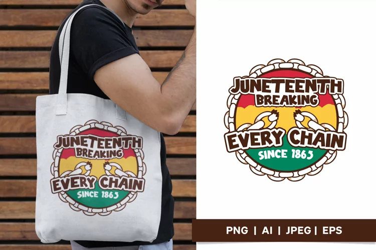 Juneteenth Breaking Every Chain, Juneteenth 1865 Sublimation