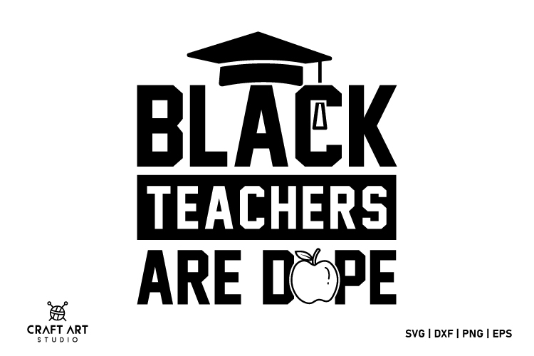 Black Teachers Are Dope SVG, Back To School SVG PNG