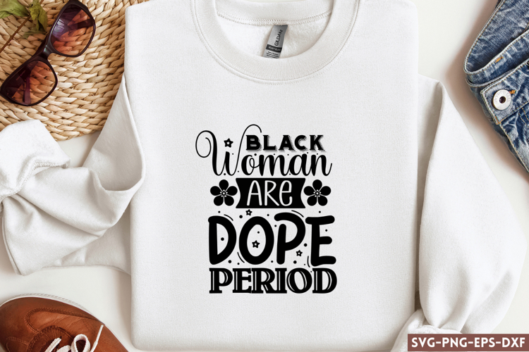 Black woman are dope SVG, Black Woman SVG