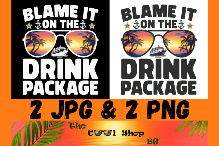 Blame It On The Drink Package Png, Cruise Png, Funny Sayings example image 1