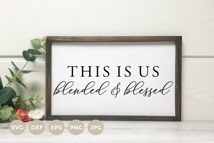 Blended   Blessed svg | Farmhouse Sign SVG | Family Sign