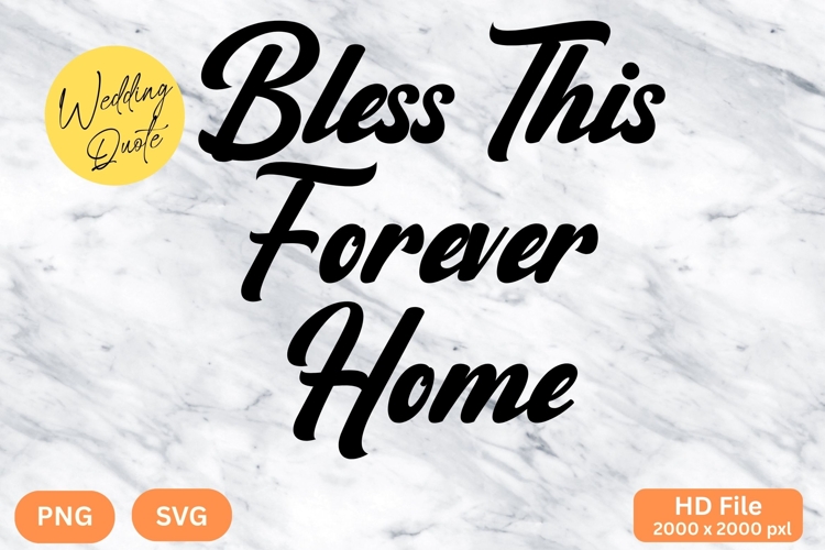 Bless This Forever Home - Wedding Quote SVGs Cut