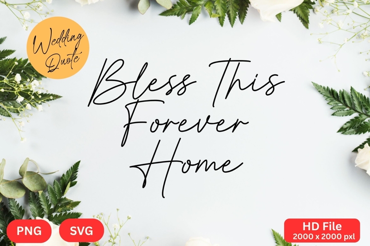 Bless This Forever Home - Wedding Quote SVGs Cut