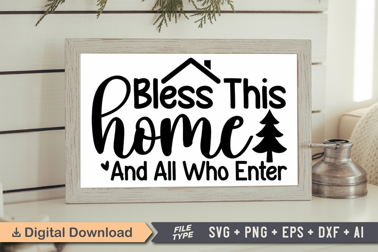 Bless This Home and All Who Enter Sign SVG, Farmhouse Sign