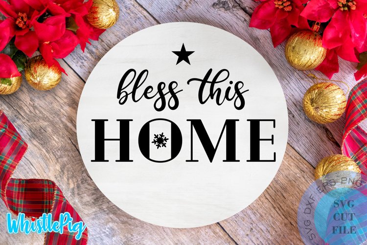 Bless This Home SVG Farmhouse Christmas Svg Wood Round Svg