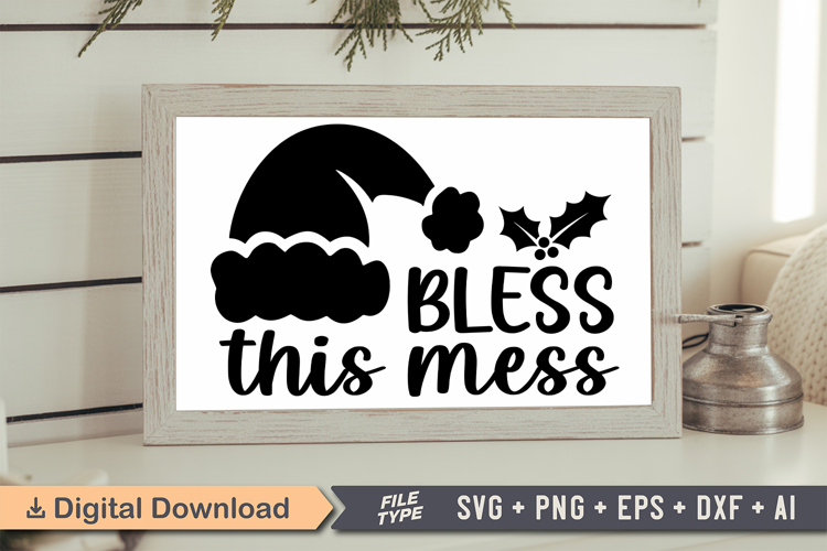 Bless This Mess Sign SVG, Farmhouse Christmas Sign
