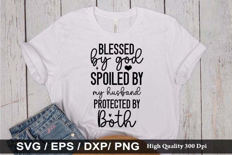 Blessed by god spoiled by my - Funny Husband SVG Design