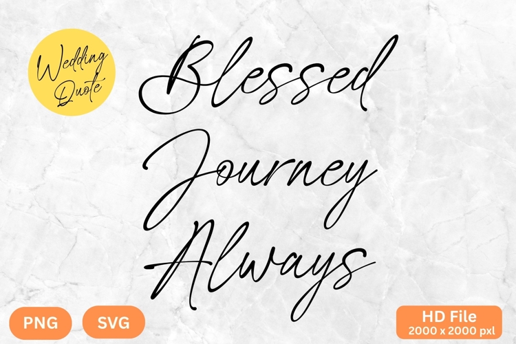 Blessed Journey Always - Wedding Quote SVGs Cut