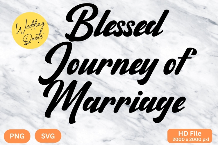 Blessed Journey of Marriage - Wedding Quote SVGs Cut