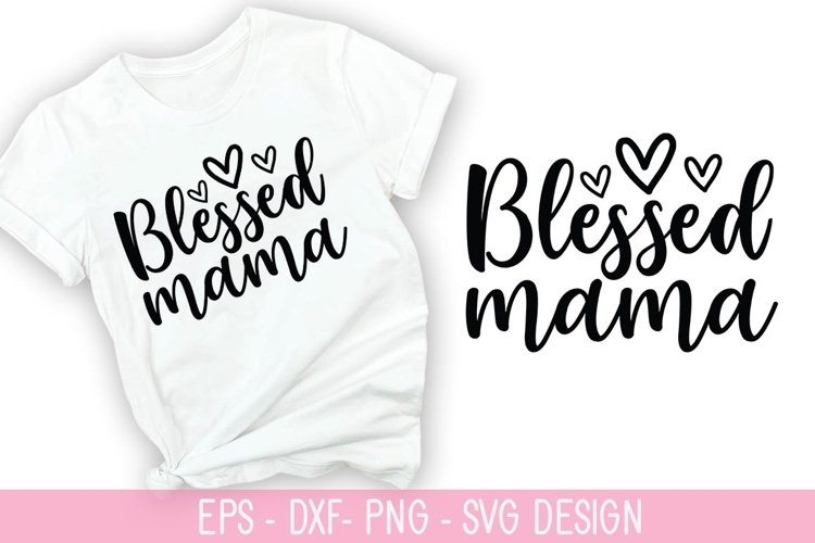 Blessed Mama SVG - Mother's Day Design example image 1