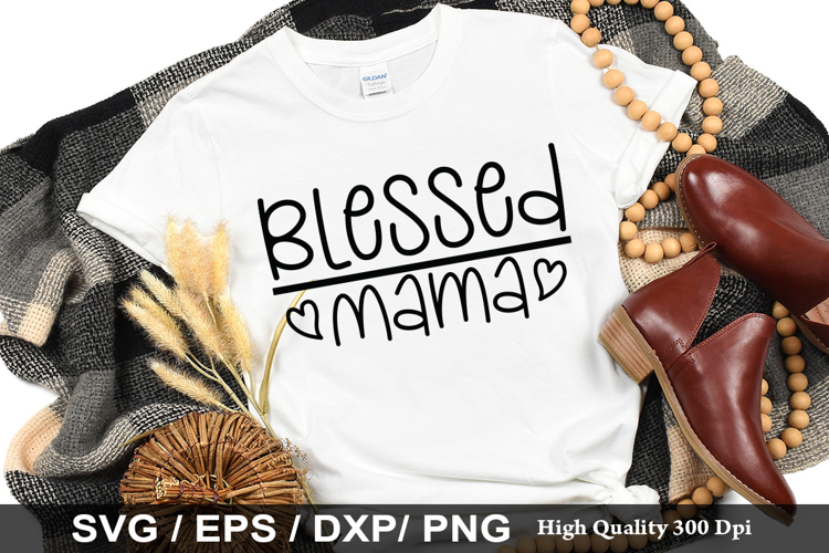 Blessed Mama SVG - Mothers Design