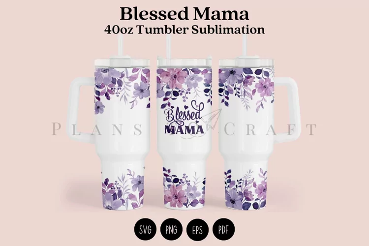 Blessed Mama 40oz Tumbler Sublimation Wrap