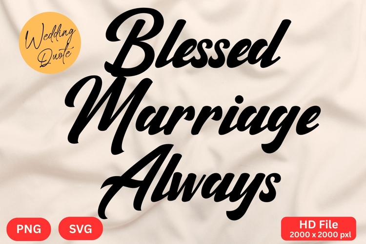 Blessed Marriage Always - Wedding Quote SVGs Cut