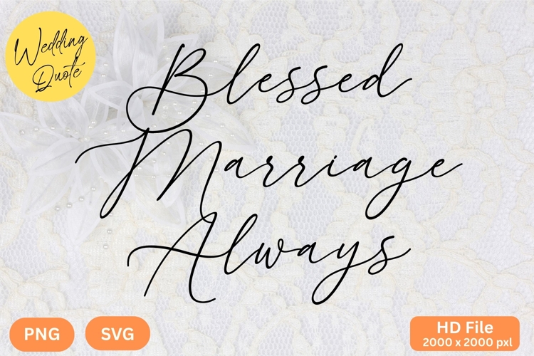 Blessed Marriage Always - Wedding Quote SVGs Cut