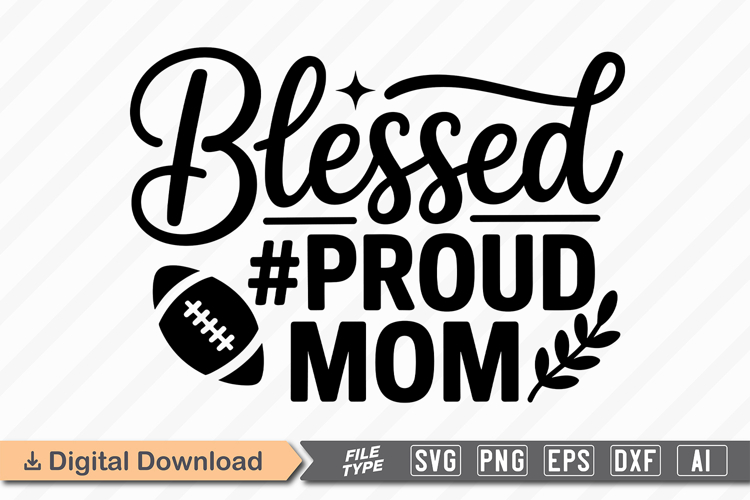 Blessed Proud Mom SVG | American Football SVG